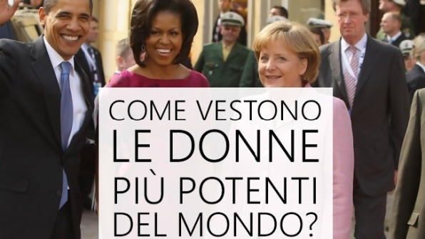 Sono le donne più potenti del mondo: ma come si vestono?