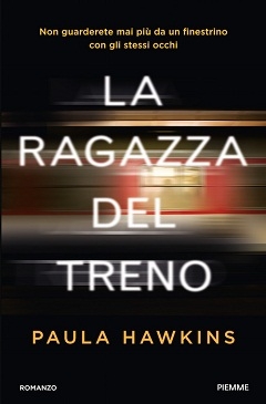 Paula Hawkins, "La ragazza del treno"Un romanzo diventato caso editoriale