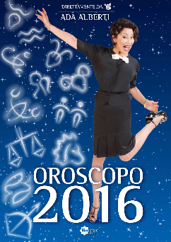 Amore, salute, lavoro: l'Oroscopo 2016 di Ada Alberti