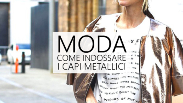 Moda: il bello di indossare gli scintillanti colori del metallo