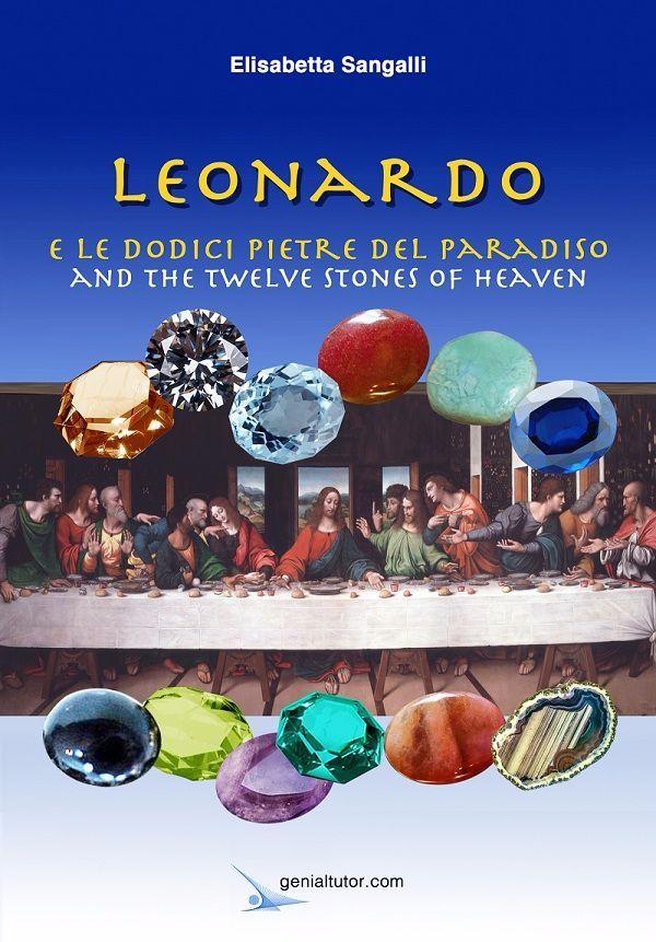 "Leonardo e le dodici pietre del paradiso", la verità nascosta nel Cenacolo Vinciano