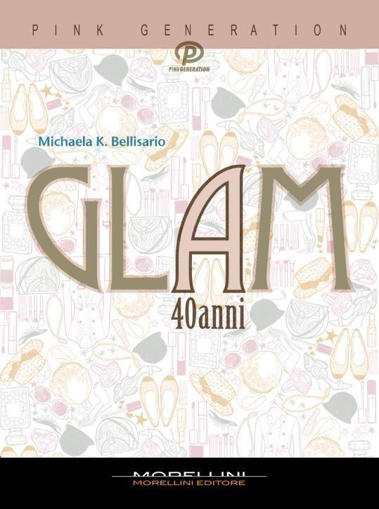"Glam a 40 anni", come i 40 siano diventati i nuovi 30