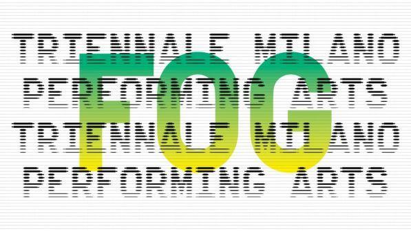 Fog, alla Triennale di Milano un nuovo festival multidisciplinare tra teatro, musica e danza